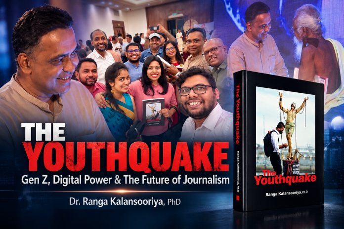 Dr. Ranga Kalansooriya’s new book ‘The Youthquake’ examines the rise of youth movements across Asia and the growing influence of digital platforms on politics, society and journalism.